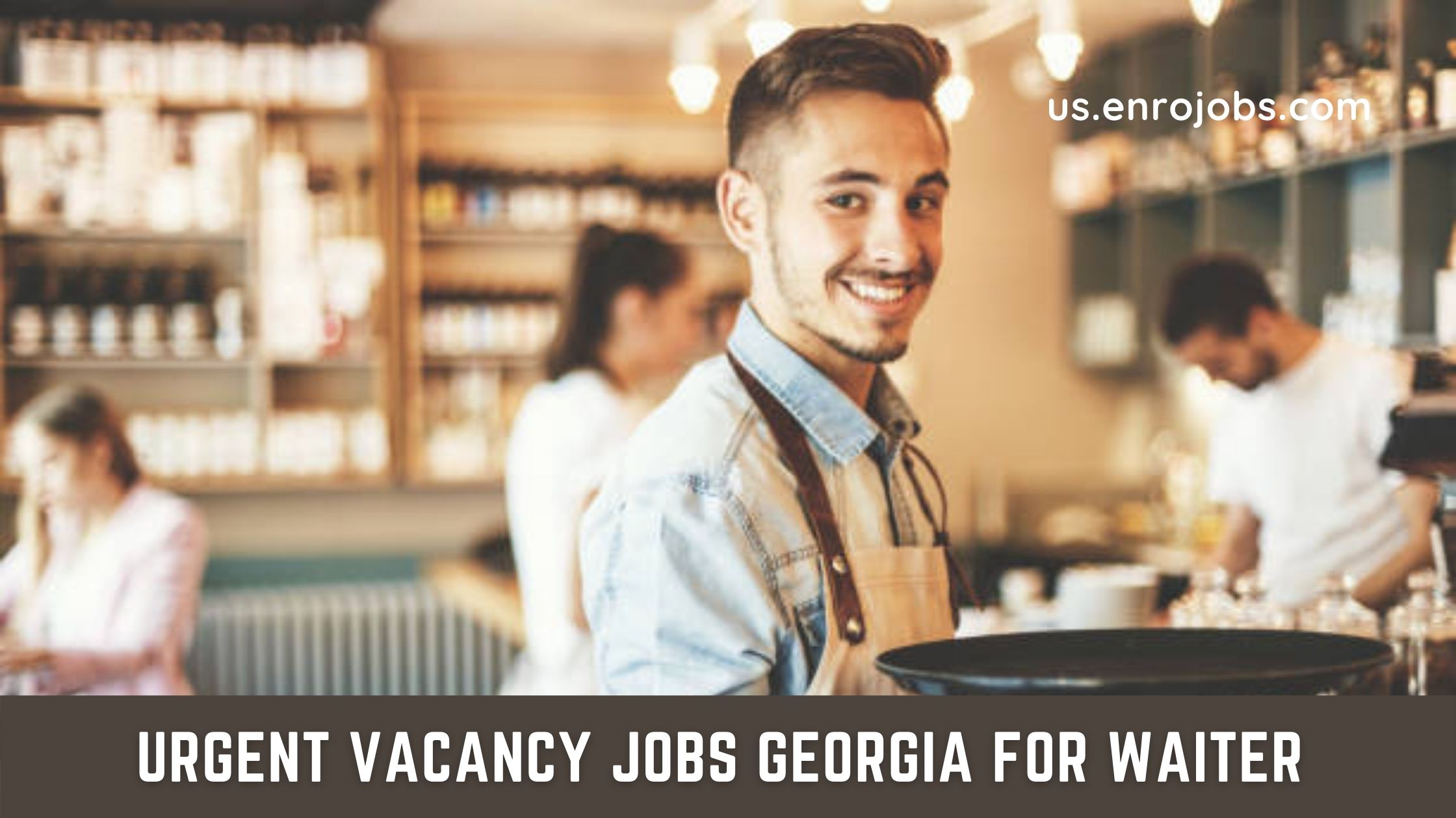 Urgent Vacancy Jobs Georgia For Waiter