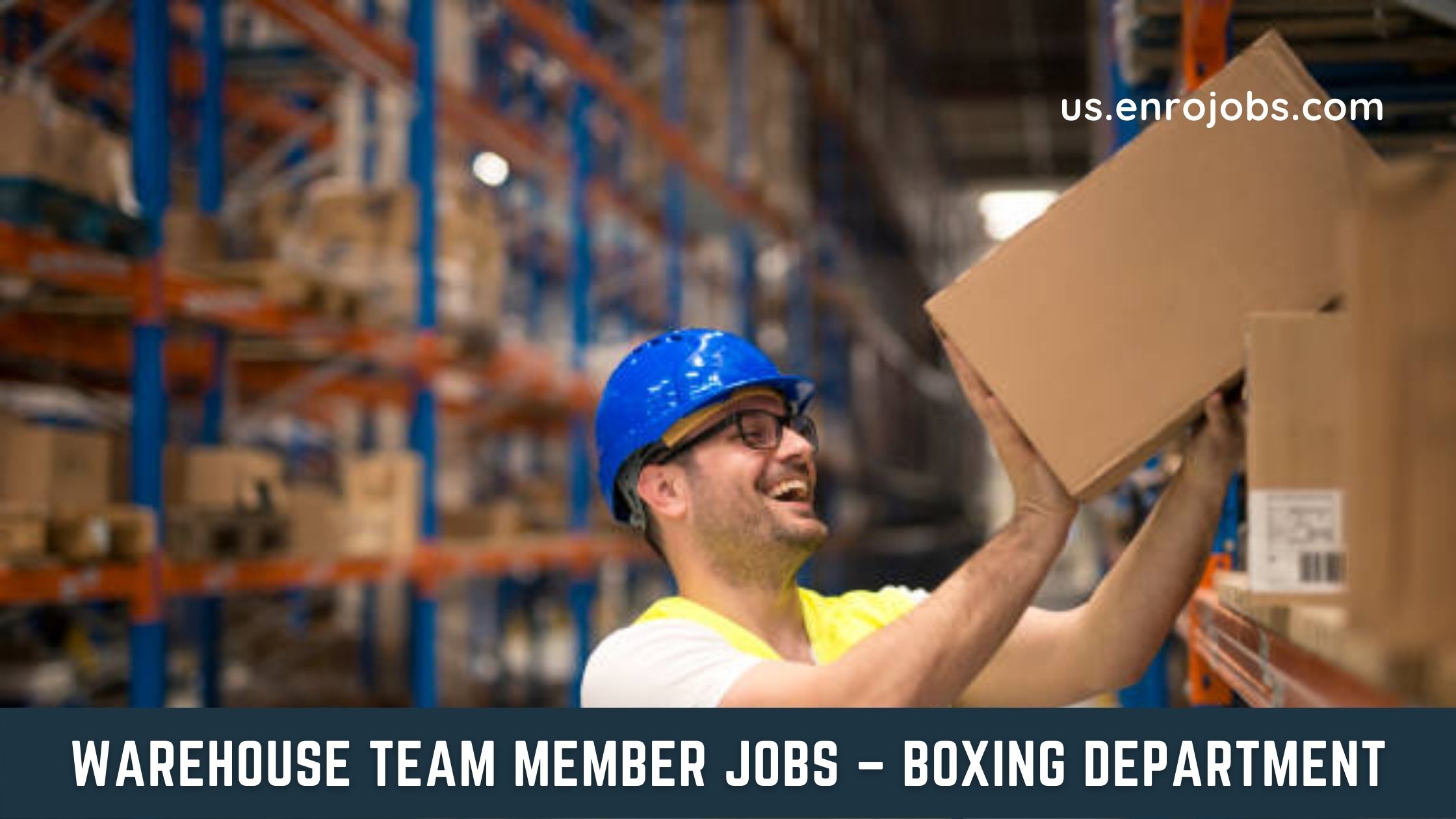Warehouse Team Member Jobs – Boxing Department