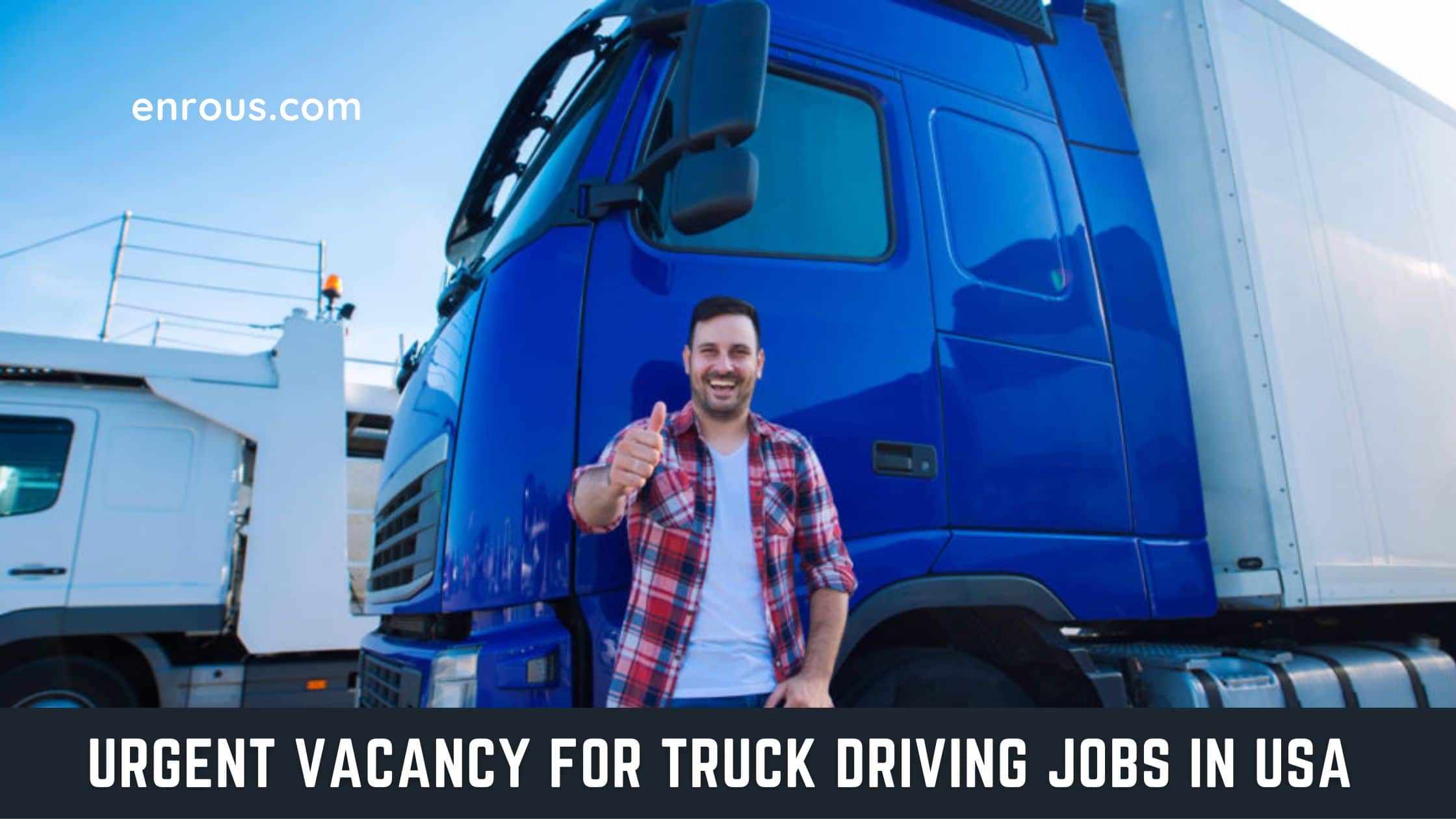 Urgent Vacancy For Truck Driving Jobs in USA